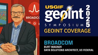 GEOINT 2025 | Broadcom - Burt Wagner