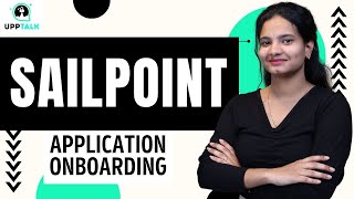 Application Onboarding in SailPoint | SailPoint Online Training | SailPoint Course | UppTalk