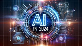 🚀 AI in 2024: Unveiling the Future 🔮 | What's Next for Artificial Intelligence?