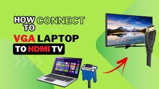 How to Connect a Laptop to a TV with a VGA to HDMI Converter?