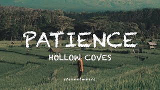 Patience - Hollow Coves (lyrics)