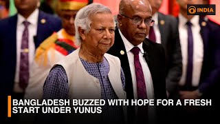 Bangladesh buzzed with hope for a fresh start under Yunus | DD India