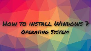 how to install windows 7 operating system