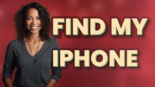 Why Is Find My iPhone Crucial for iOS Security?