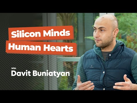 Davit Buniatyan - Silicon Minds, Human Hearts