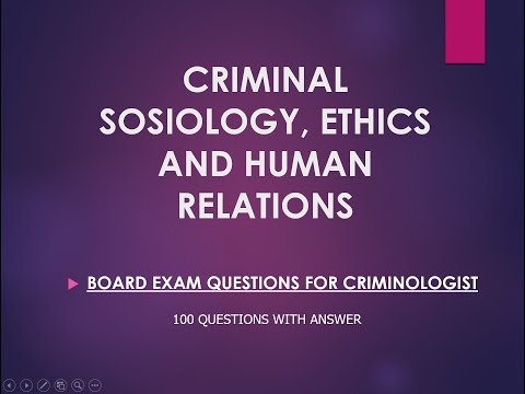 BOARD EXAM QUESTIONS FOR CRIMINOLOGIST- CRIMINAL SOSIOLOGY, ETHICS AND HUMAN RELATIONS
