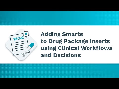Adding Smarts to Drug Package Inserts using Clinical Workflows and Decisions