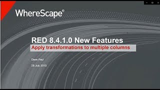 WhereScape 8.4.1.0 New Feature 6 - Apply transformations to multiple columns.