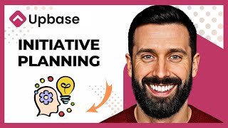 How To Use UPBASE For Initiative Planning (Complete 2025 Guide)