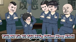 Tôi Đi Tù Vì Tội Hấp Diêm Hoa Khôi | Gấu Hài TV