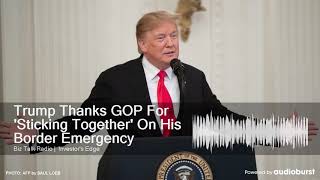 Trump Thanks GOP For 'Sticking Together' On His Border Emergency