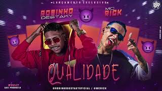 ROBINHO DESTAKY E MC RICK - QUALIDADE - MÚSICA NOVA