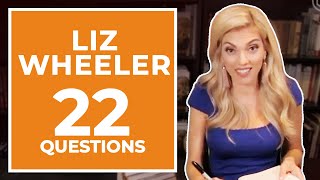 Liz Wheeler Answers 22 Questions About Herself