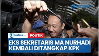 Eks Sekretaris MA Nurhadi Kembali Ditangkap KPK