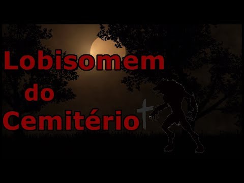 O Lobisomem do Cemitério (Paraíba)