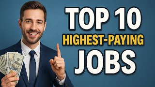 Top 10 Highest-Paying Jobs 2025