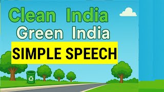 Clean India Green India Speech  | Easy Speech in English | environmental day speech