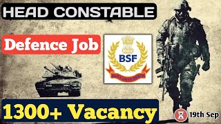 1300+ Defence Jobs in India: BSF Head Constable Recruitment 2022