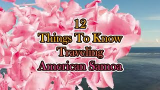 American Samoa - 12 Travel Tips to Know Before You Go