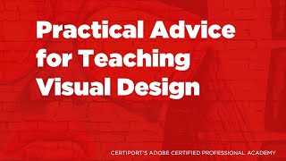 Adobe Certified Professional Academy: Practical Advice for Teaching Visual Design