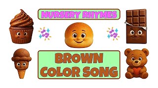 Learn the Color Brown | Fun Song for Kids | Nursery Rhymes & Preschool Learning.