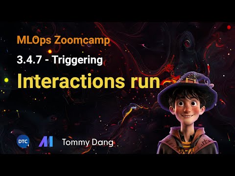 MLOps Zoomcamp - 3.4.7 Triggering: Interactions run