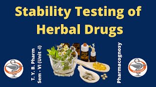 Stability testing of herbal drugs (Pharmacognosy)