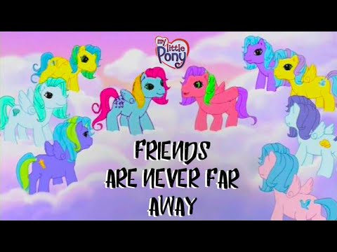 Friends Are Never Far Away: My Thoughts & Opinions | My Little Pony Generation 3