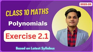 Polynomials Ex 2.1 Class 10 Maths CBSE 2025-26 | Polynomials Chapter 2 Class 10 Maths 2025-26