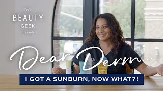 I Got A Sunburn, Now What?! | Dear Derm | Well+Good