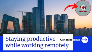 How to Staying Productive While Working Remotely Learn How in English - Canada Smart Mind