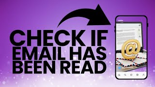 How to Check If Your Email Has Been Read or Still Pending | Email Tracking Guide 2025
