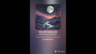 Moonlit Isekai by CosmicStorm300/CosmicLightning by Aitubo