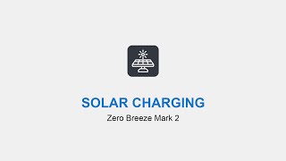Solar Charging - Zero Breeze Mark 2 Battery Tips Video