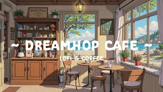 Dreamhop Cafe 🌿 Floating Coffee Hours with Lofi Cafe ☕ Heal / Work / Study [ Lofi Hip Hop - Chill ]