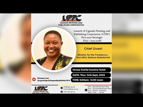 LAUNCH OF UGANDA PRINTING AND PUBLISHING CORPORATION (UPPC) FIVE-YEAR STRATEGIC PLAN (2023-2028)