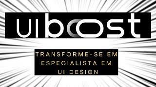 Transforme-se em um especialista em UI Design com o Curso UIBoost | Curso UIBoost Vale a Pena?