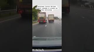 Careless lorry driver almost causes a crash on the motorway