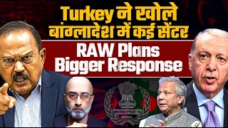 Turkey opens Centers Across Bangladesh.  RAW Plans Bigger Response !