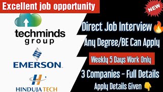 🔴Direct Interview - Techminds Group, Emerson ltd & Hinduja Tech | Any Degree/BE - #jobs