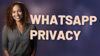 Is WhatsApp Safe from Government Spying in 2024?