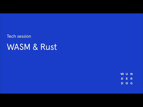 Tech Session: WASM & Rust