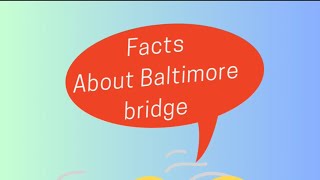 Facts about Baltimore Bridge #learn #facts#shorts  #baltimore #shortsvideo#viral #maryland