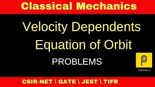 Velocity dependent equation of orbit | POTENTIAL G