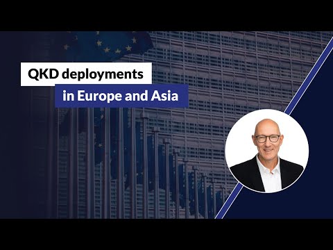 QKD deployments in Europe and Asia