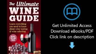 Wine Guide: Learn everything you need to know about wine tasting & wine selecting - Includes tips an