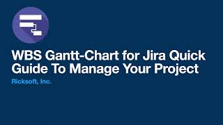 WBS Gantt-Chart for Jira Quick Guide To Manage Your Project