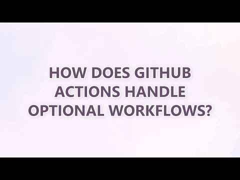 How does Github Actions handle optional workflows?