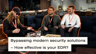 Bypassing modern security solutions – How effective is your EDR?