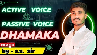 ACTIVE VOICE & PASSIVE VOICE KA DHAMAKA|| ENGLISH || BY S.S. SIR|| FOR ALL CLASSES|| GRAMMAR||👍👍🔥🌍